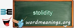 WordMeaning blackboard for stolidity